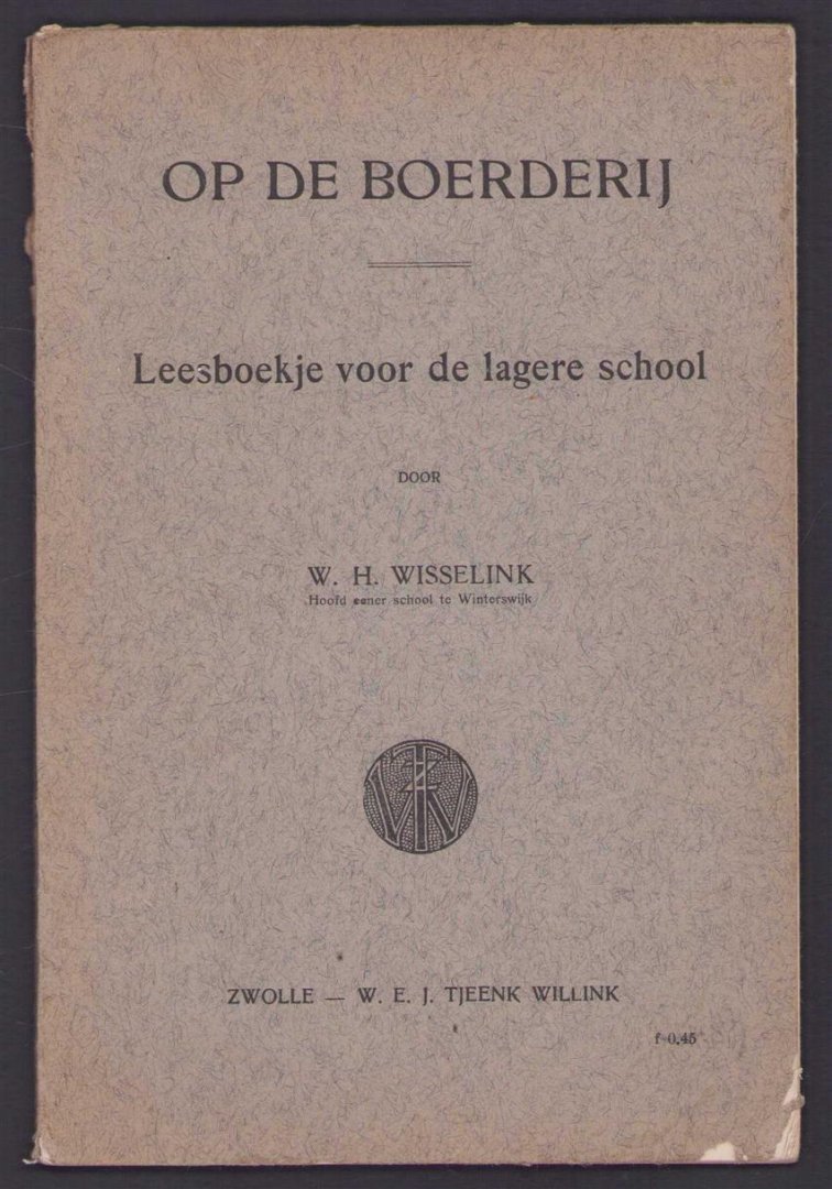 W.H. Wisselink (hoofd school te Winterswijk) - Op de boerderij