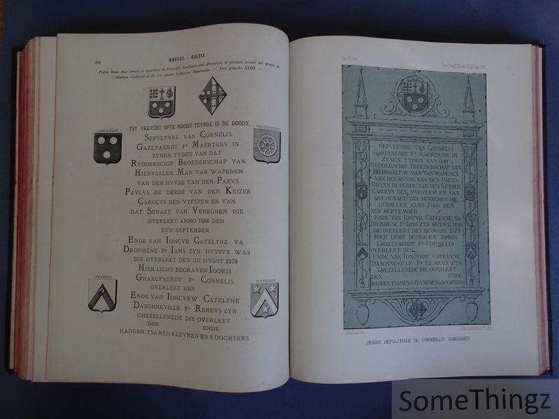Jean-Jacques Gailliard. - Inscriptions funéraires & monumentales de la Flandre Occidentale avec des données historiques et généalogiques: Arrondissement de Bruges. Tome Premier. Deuxième Partie. Église de Notre-Dame de Bruges