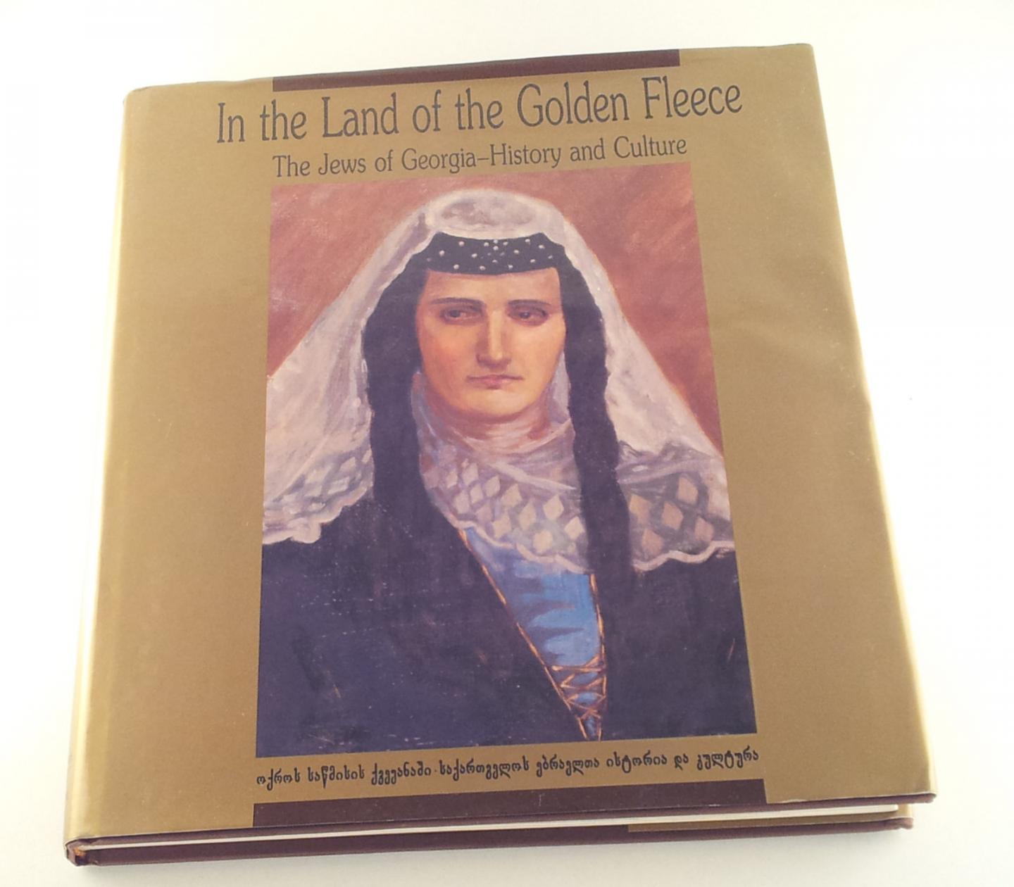 Arbel, Rachel / Magal, Lily (editors) - In the Land of the Golden Fleece / The Jews of Georgia - History and Culture