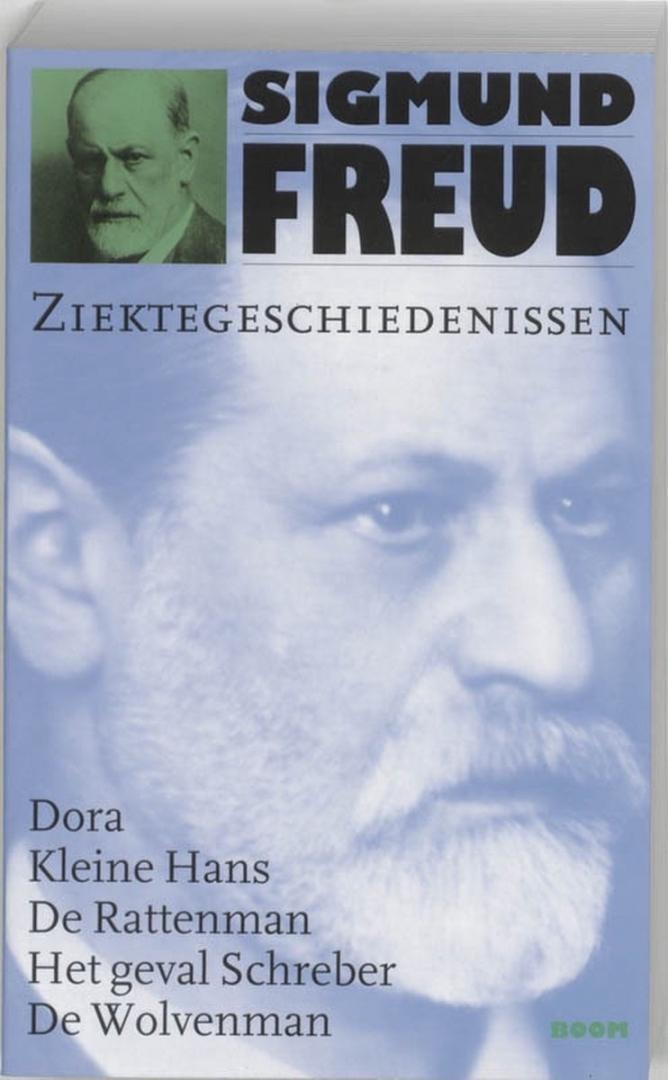 Freud, Sigmund - Ziektegeschiedenissen. Dora, de kleine Hans, de Rattenman, het geval Schreber, de Wolvenman