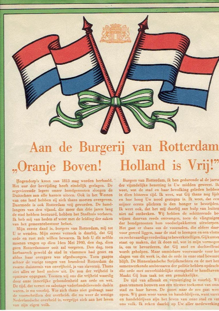 OUD, P.J.  - [Affiche] - Aan de Burgerij van Rotterdam 'Oranje Boven! - Holland is Vrij!' - Leve de Koningin! - Leve het Vaderland! - Leve Rotterdam! Rotterdam, 7 Mei 1945.