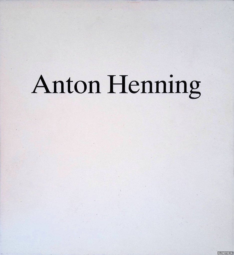 Hanson, Alan J. - Anton Henning: Neue Arbeiten 1990