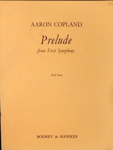 Copland, Aaron: - Prelude from First symphony [arranged for chamber orchestra by the composer]
