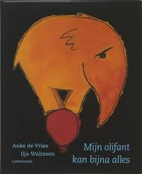 Vries, Anke de en Ilja Walraven - Mijn olifant kan bijna alles