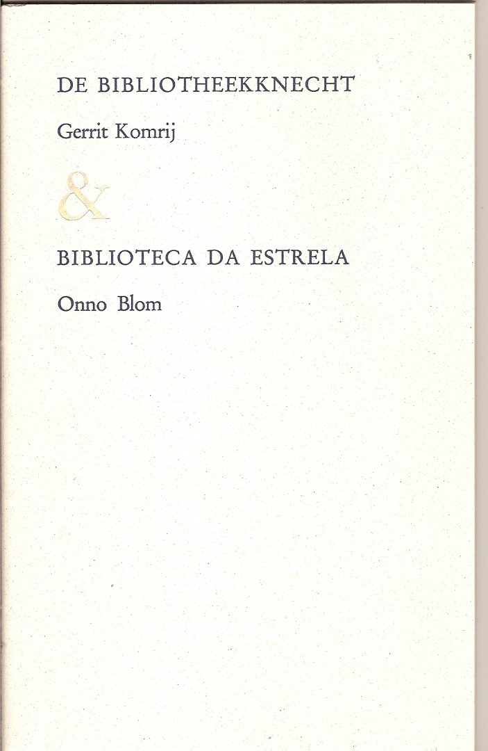 Komrij, gerrit & Blom, Onno - De bibliotheekknecht & Biblioteca da Estrela