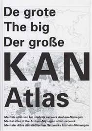 Boelens, L. - De grote - The big - der grosse KAN atlas. Mentale atlas van het stedelijk netwerk Arnhem-Nijmegen.