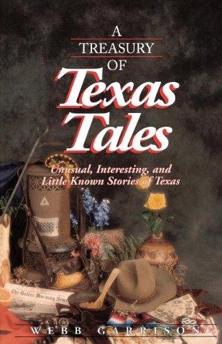 Garrison, Webb B - A Treasury of Texas Tales: Unusual, Interesting, and Little-Known Stories of Texas
