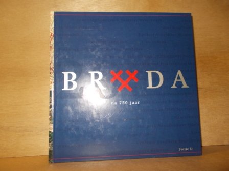 Bijma, A. / Calseyde, W. van de / Hoeven, E. van der / Lokerse, H. - Breda 2002 na 750 jaar