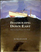 Lowell, R - Boatbuilding Down East