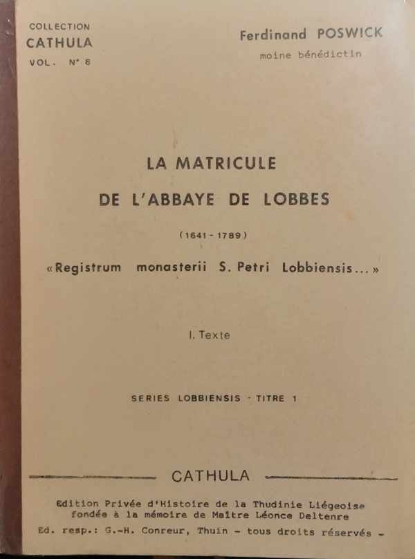 POSWICK Ferdinand O.S.B. - La matricule de l'abbaye de Lobbes 1641-1789.