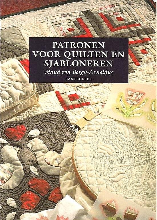 Bergh - Arnoldus , Maud von . [ isbn 9789021309606 ] 3115 - Patronen  voor  Quilten  en  Sjabloneren .