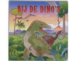 nvt - Bij De Dino's  Kijk, Voel En Ontdek!
