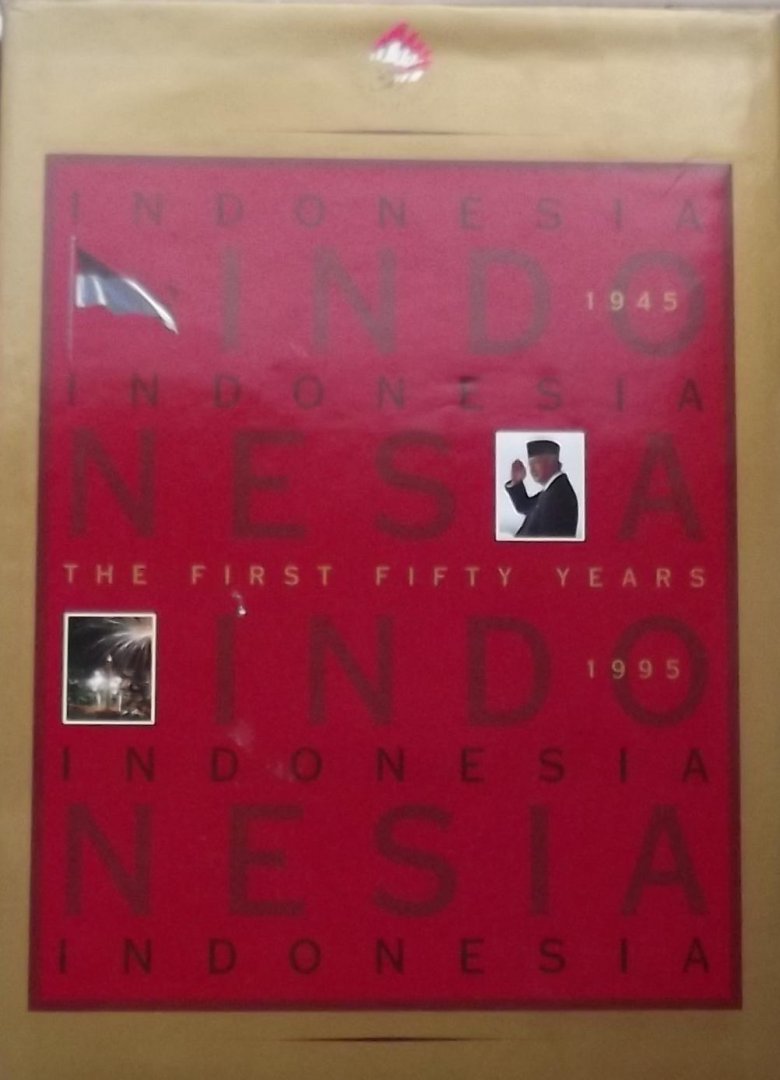 Ali Alatas. / Moerdiono. / Joop Ave. (red.) - Indonesia, the first 50 years, 1945-1995