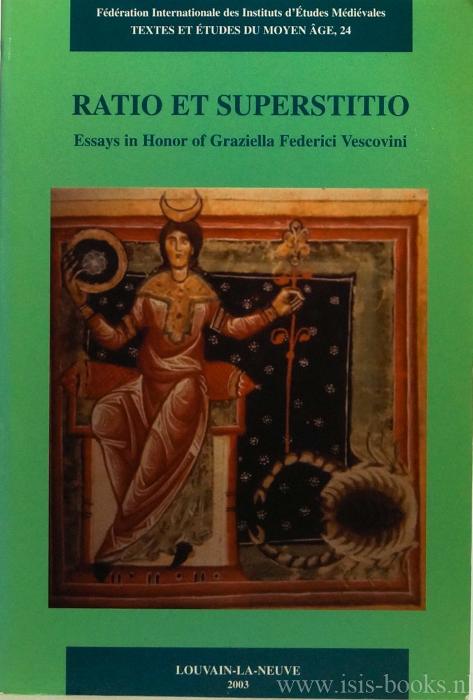 VESCOVINI, G. F., MARCHETTI, G., RIGNANI, O., SORGE, V. (e.d.) - Ratio et superstitio. Essays in honor of Graziella Federici Vescovini.