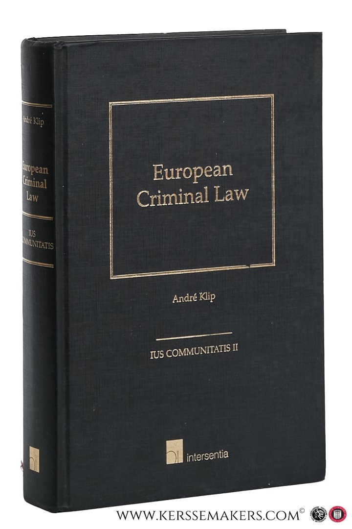 Klip, Andre. - European criminal law. An integrative approach.