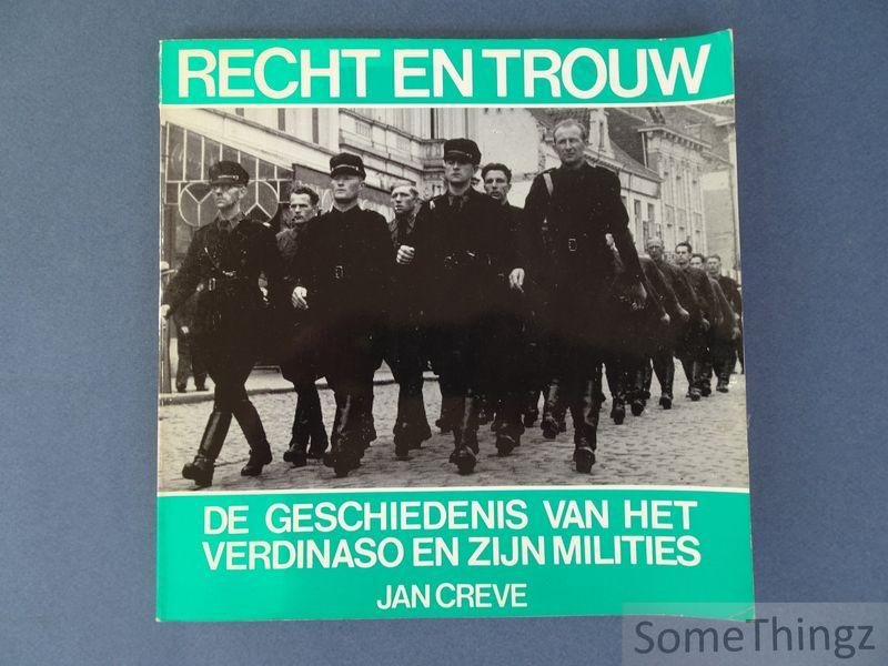 Creve, Jan. - Recht en trouw : de geschiedenis van het Verdinaso en zijn milities.