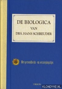 Schreuder, Hans - De biologica. Met gezondheids- en verzorgingstips