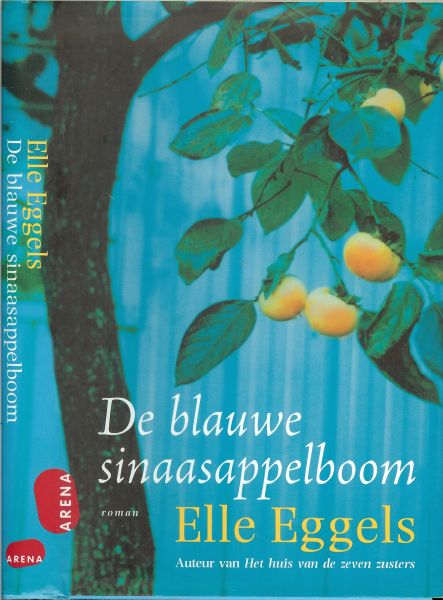 Eggels, Elle .. Omslagontwerp : Studio Jan Boer - De blauwe sinaasappelboom