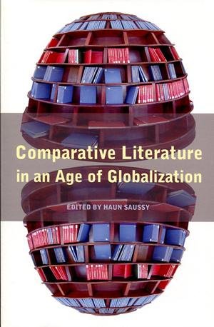 Saussy, Haun - Comparative Literature in an Age of Globalization