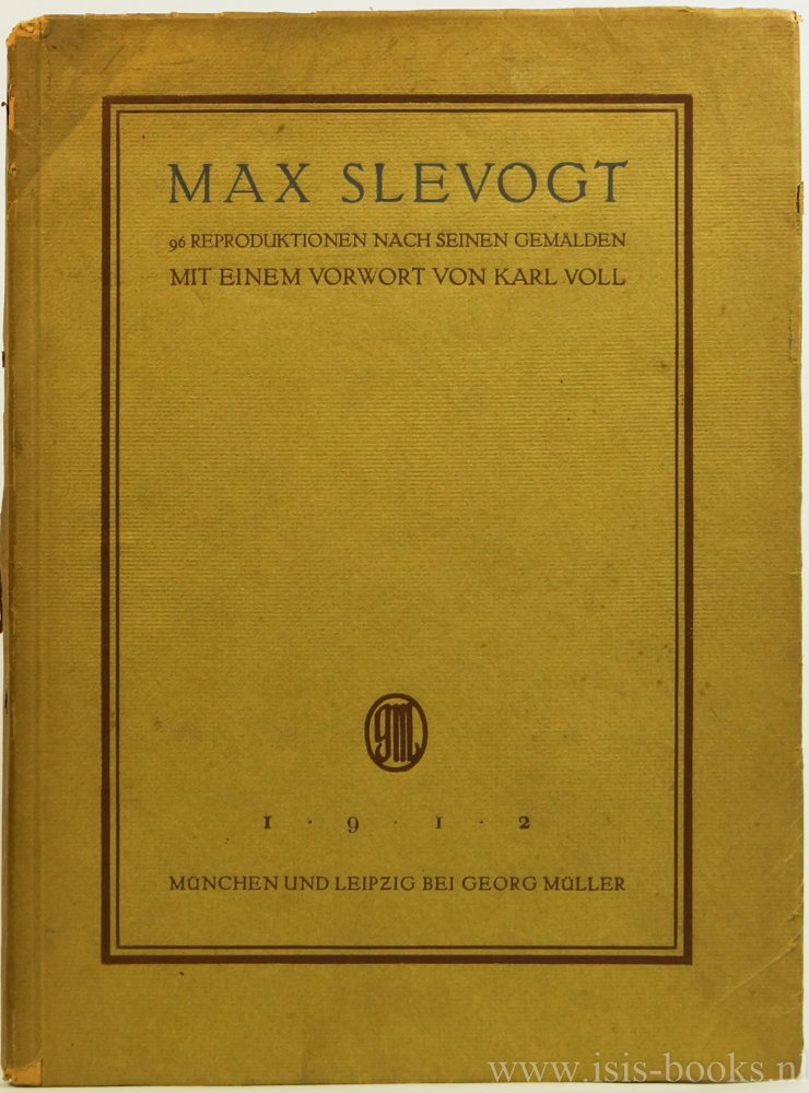 SLEVOGT, M. - Max Slevogt. 96 Reproduktionen nach seine Gemälden. Mit einem Vorwort von K. Voll.