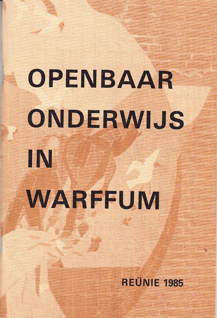 J. Toonstra / H. Vrieling - Openbaar onderwijs in Warffum. Reunie 1985