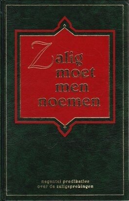 Aalst, Ds. G.J. van - Zalig moet men noemen