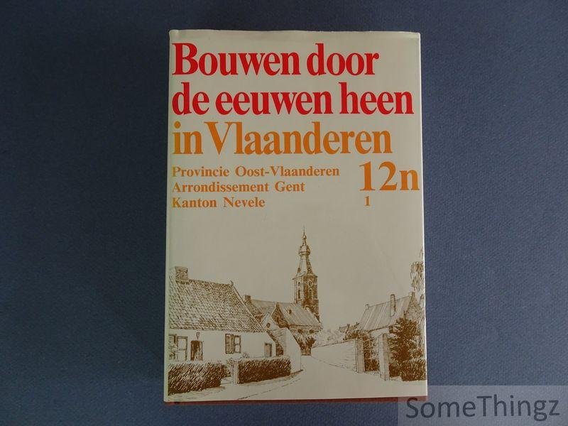 N/A. - 12n 1 : Provincie Oost-Vlaanderen, arrondissement Gent Kanton Nevele. Bouwen door de eeuwen heen in Vlaanderen, inventaris van het cultuurbezit in België, Architectuur.