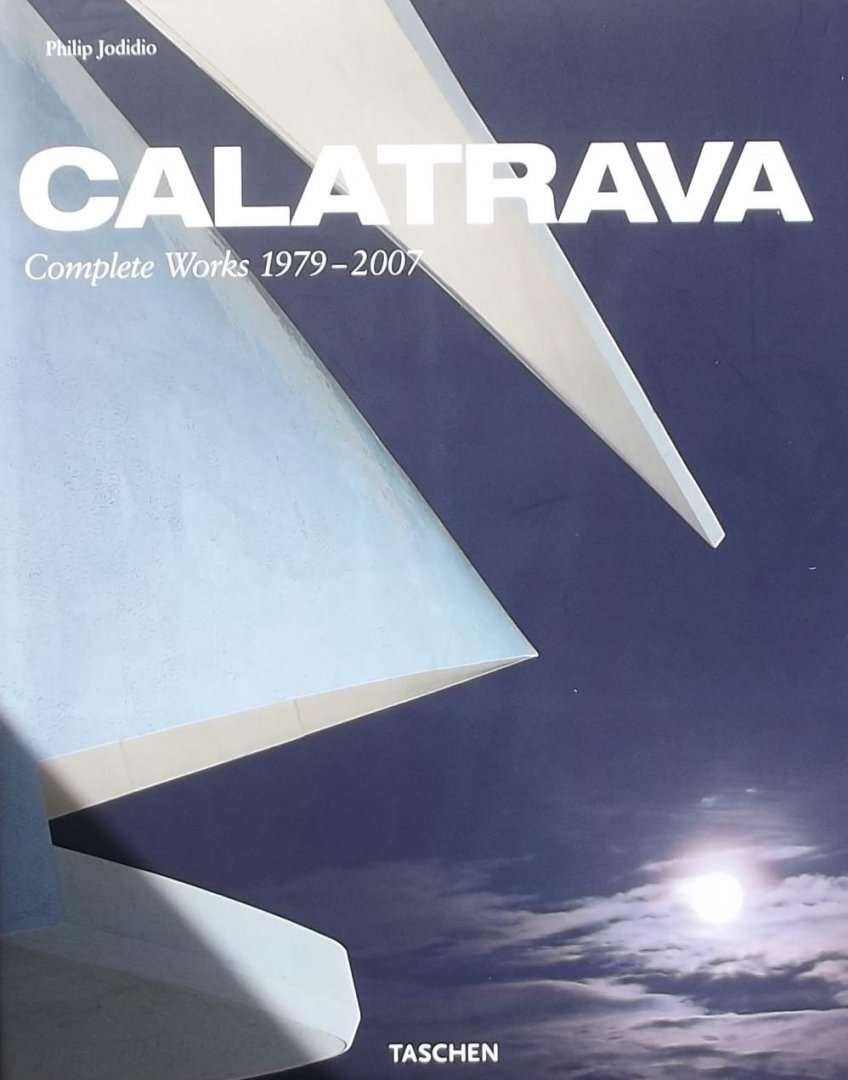 Jodidio, Philip - Calatrava / Complete Works 1979 - 2007