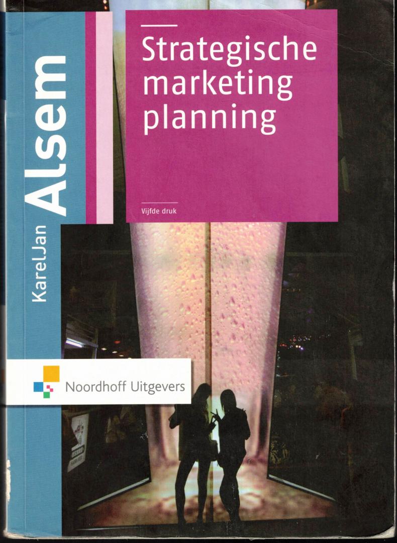 Alsem, Karel Jan - Strategische marketing planning - theorie, technieken, toepassingen