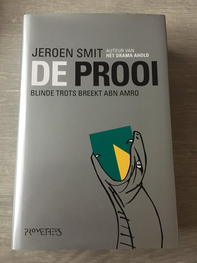 Jeroen Smit - De Prooi / blinde trots breekt ABN Amro