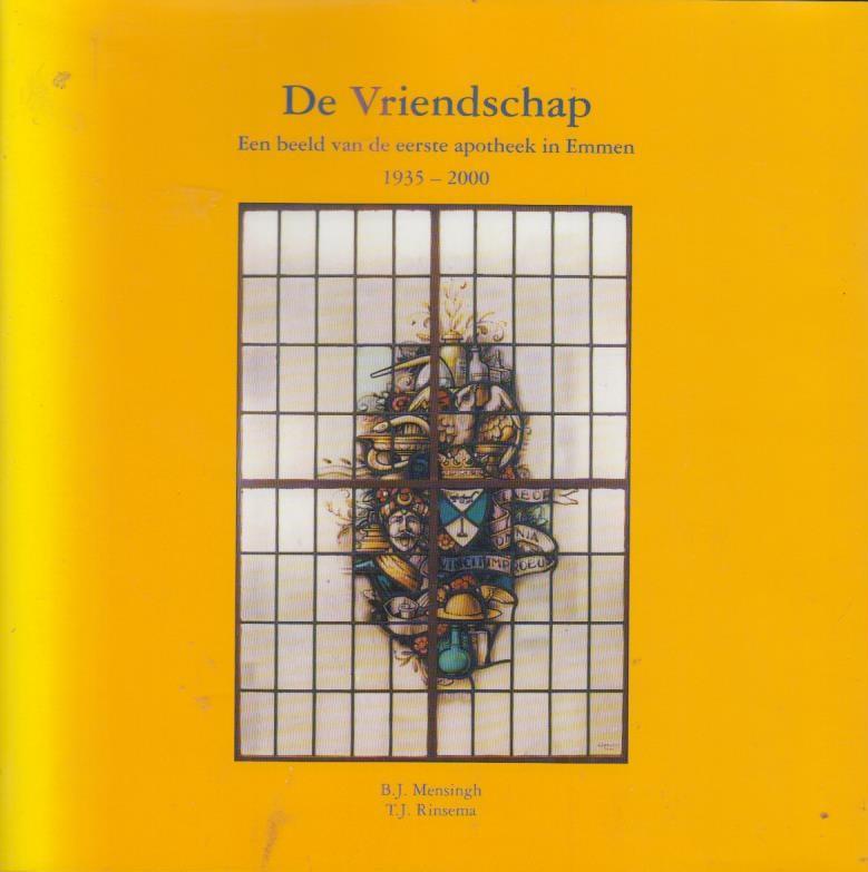 B.J. Mensingh,  Rinsema, T.J. - De vriendschap: een beeld van de eerste apotheek in Emmen 1935-2000