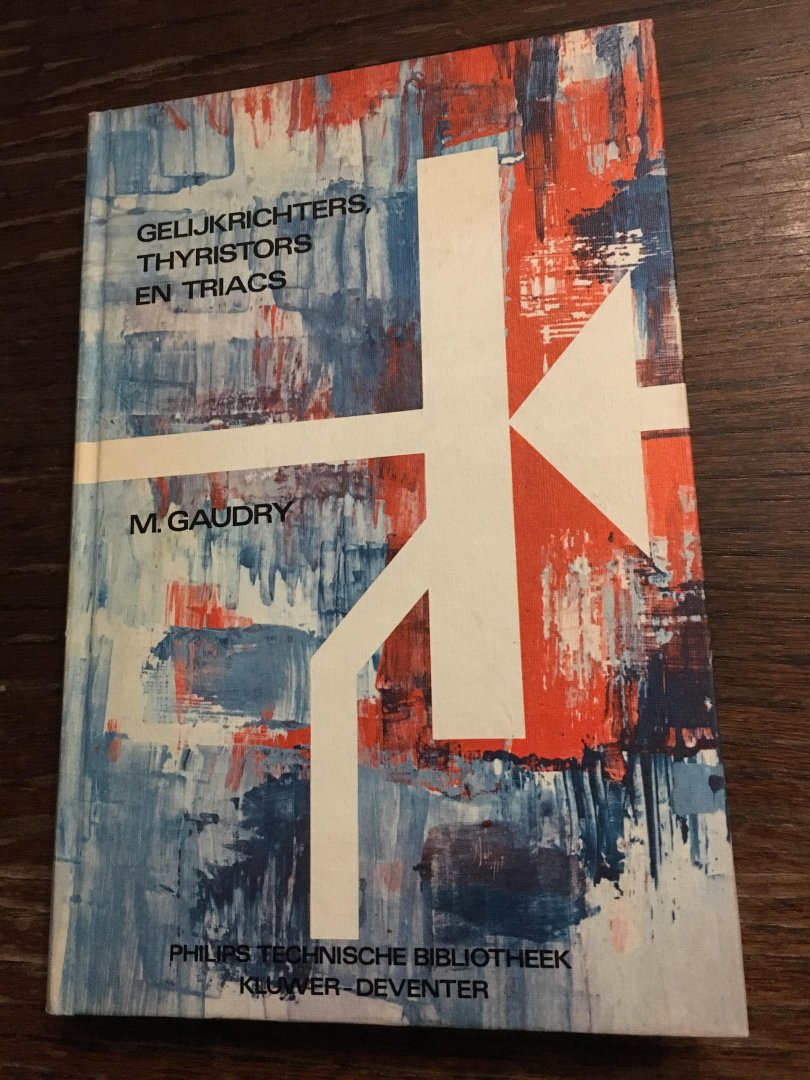 M. Gaudry - Gelijkrichters, thyristors en triacs