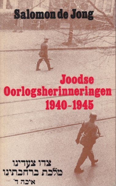 Jong, Salomon de - Joodse oorlogsherinneringen (1940-1945)