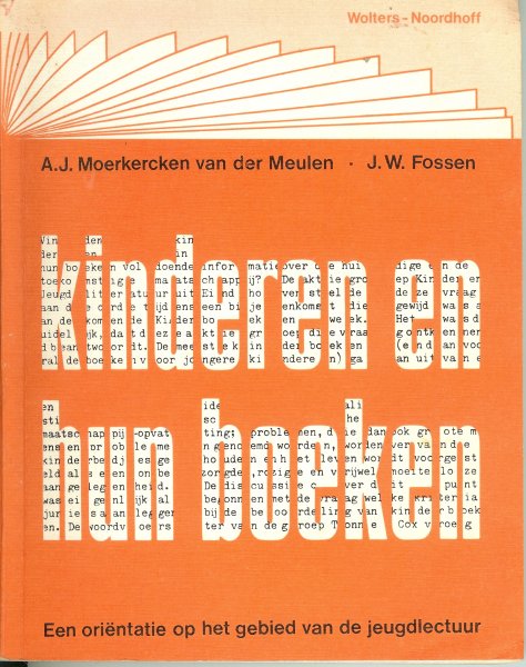 Moerkercken van der Meulen, A.J. en J.W. Fossen - Kinderen en hun boeken. Een oriëntatie voor onderwijzenden op het gebied van de jeugdlectuur