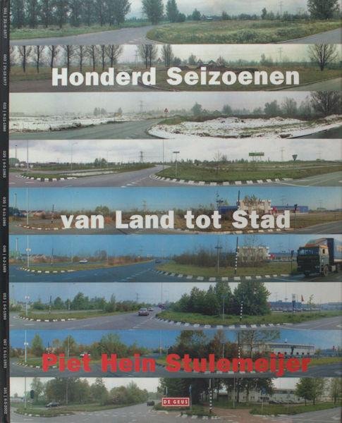 Stulemeijer, Piet Hein. - Honderd seizoenen van land tot stad.