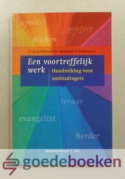 Heuvel, H.C. Marchand, W. Verboom e.a., P. van den - Een voortreffelijk werk --- Handreiking voor ambtsdragers
