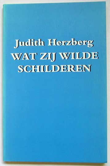 Herzberg, Judth - Wat zij wilde schilderen