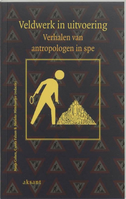 Cohen, M., Falzon, C., Mittelmeijer, Marc - Veldwerk in uitvoering / verhalen van antropologen in spe