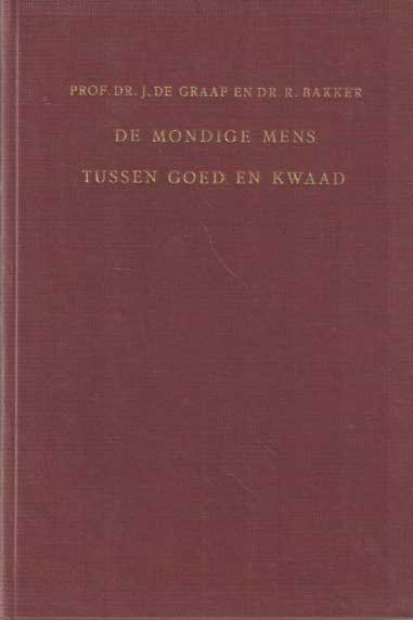 Graaf, J. de & R. Bakker - De mondige mens tussen goed en kwaad. Van Petrarca tot Sartre
