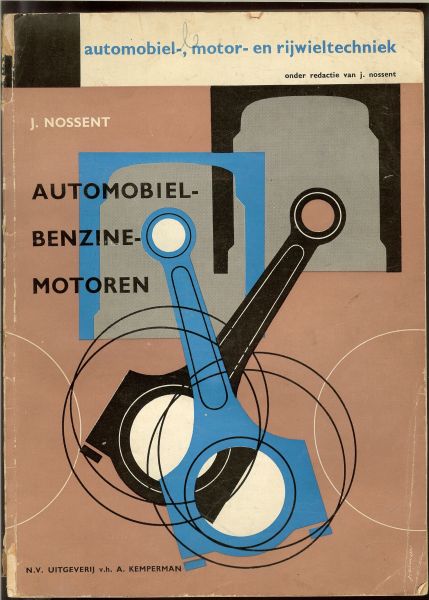 Nossent, A.J. Bewerkt door  D.J. Bastmeijer - Automobiel- Benzinemotoren.