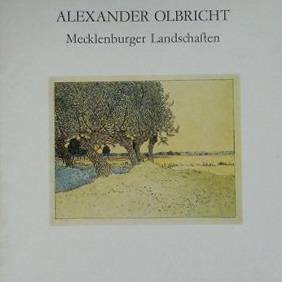 OLBRICHT, ALEXANDER. & MÜLLER-KRUMBACH, RENATE. - Alexander Olbricht. Mecklenburger Landschaften.