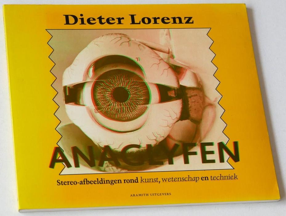 Lorenz, Dieter - Anaglyfen. Stereo-afbeeldingen rond kunst, wetenschap en techniek