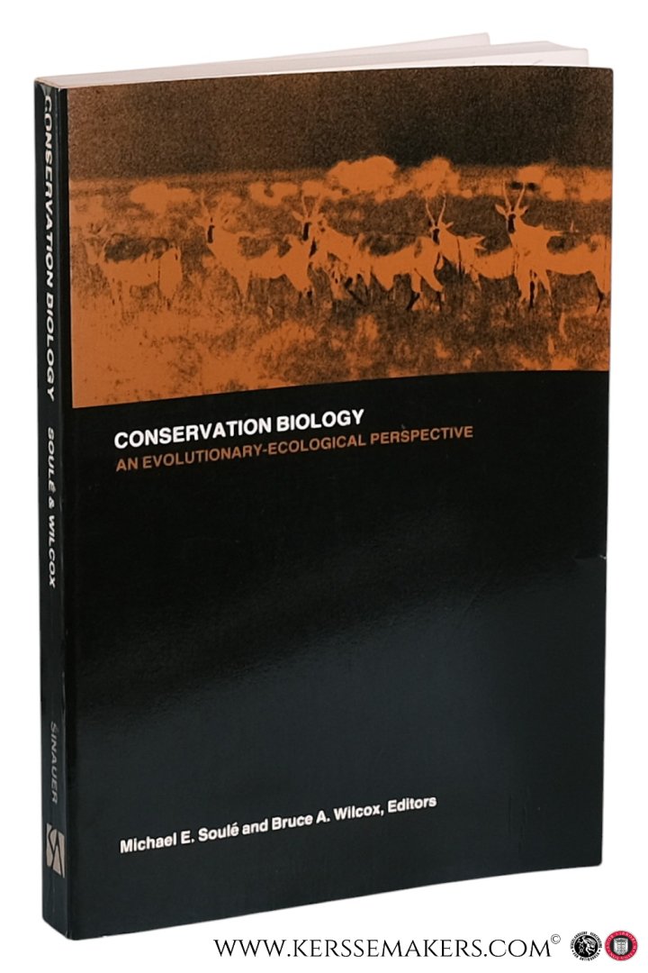 Soulé, Michael E. / Bruce A. Wilcox (eds.). - Conservation Biology: An Evolutionary-Ecological Perspective.