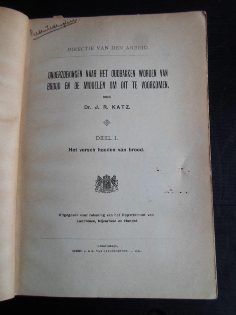 Katz, Dr.J.R. - Onderzoekingen naar het oudbakken worden van brood en de middelen om dit te voorkomen, Deel 1, Het versch houden van brood