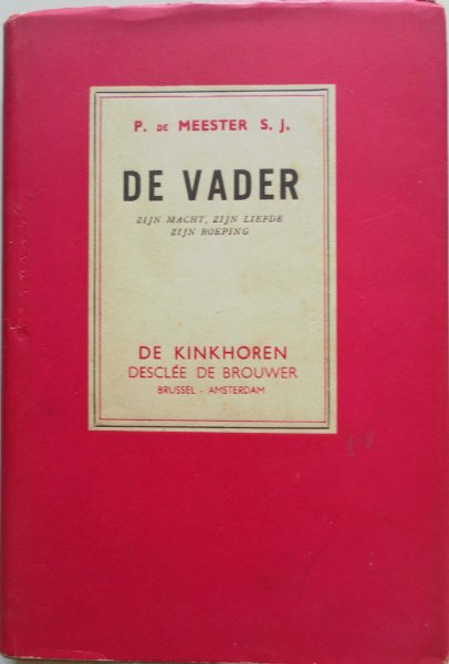 Meester P de S.J - De Vader Zijn macht zijn liefde zijn roeping