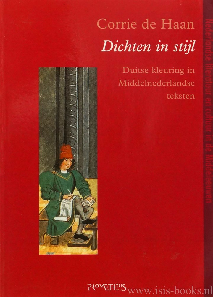 HAAN, C. DE - Dichten in stijl. Duitse kleuring in middelnederlandse teksten