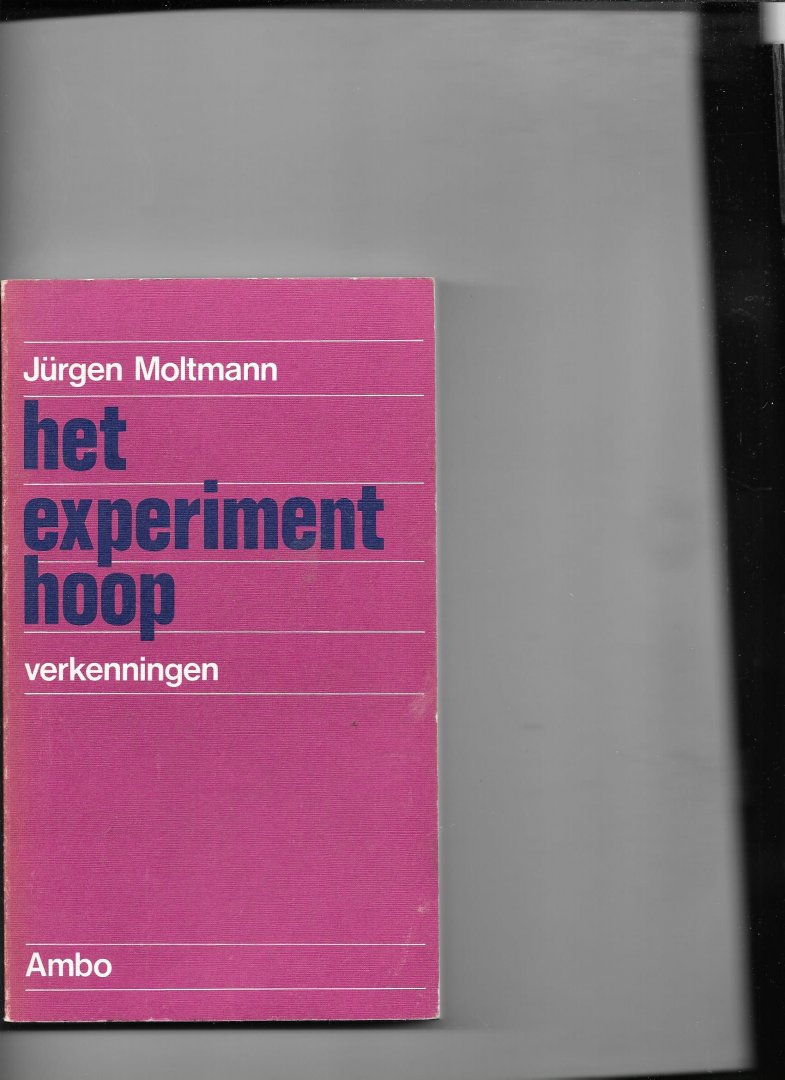 Moltmann, Jürgen - Experiment hoop / druk 1
