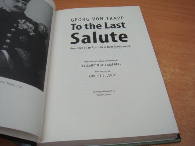 Von Trapp, Georg - To the Last Salute - Memories of an Austrian U-boat Commander