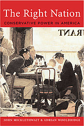 Micklethwait, John Wooldridge, Adrian - The Right Nation - Conservative Power in America