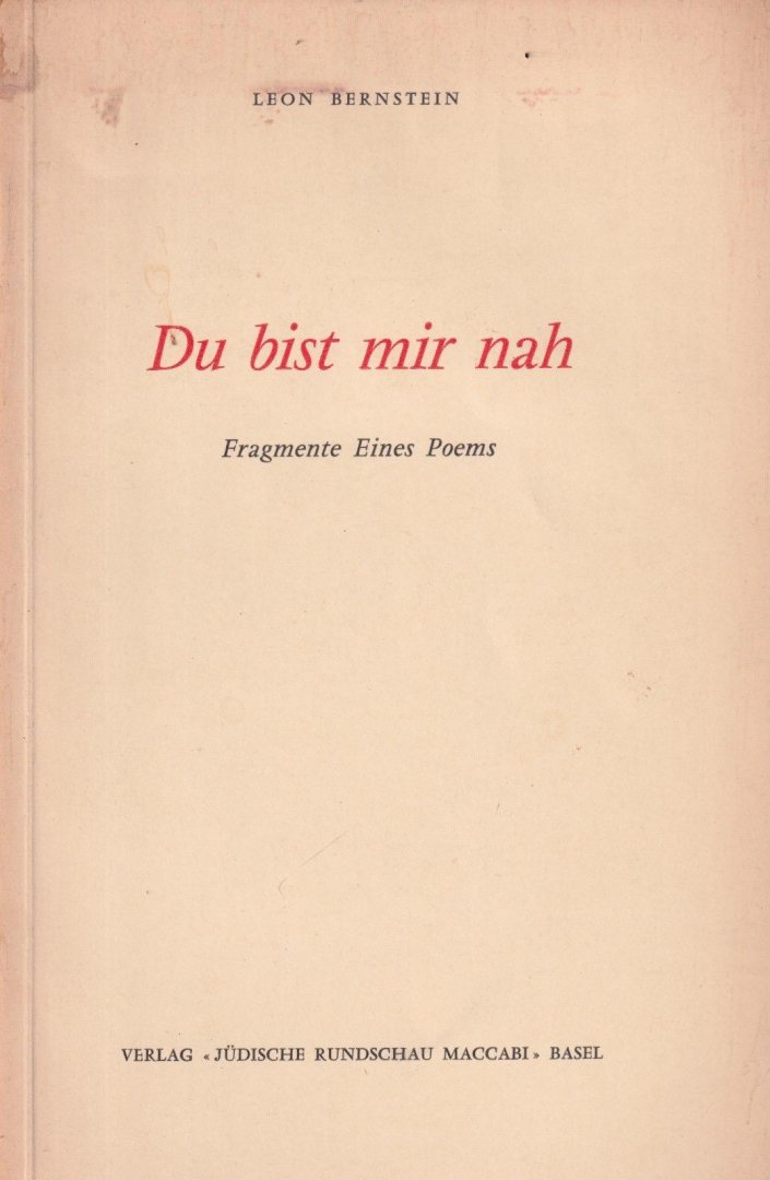 Bernstein, Leon - Du bist mir nah. Fragmente eines Poems
